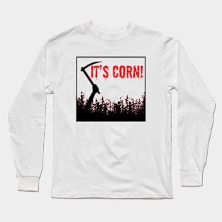 It's Corn! Long Sleeve T-Shirt